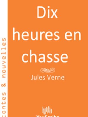 cover image of Dix heures en chasse